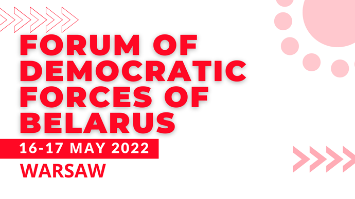 Forum of Democratic Forces of Belarus On May 16-17 2022 Warsaw